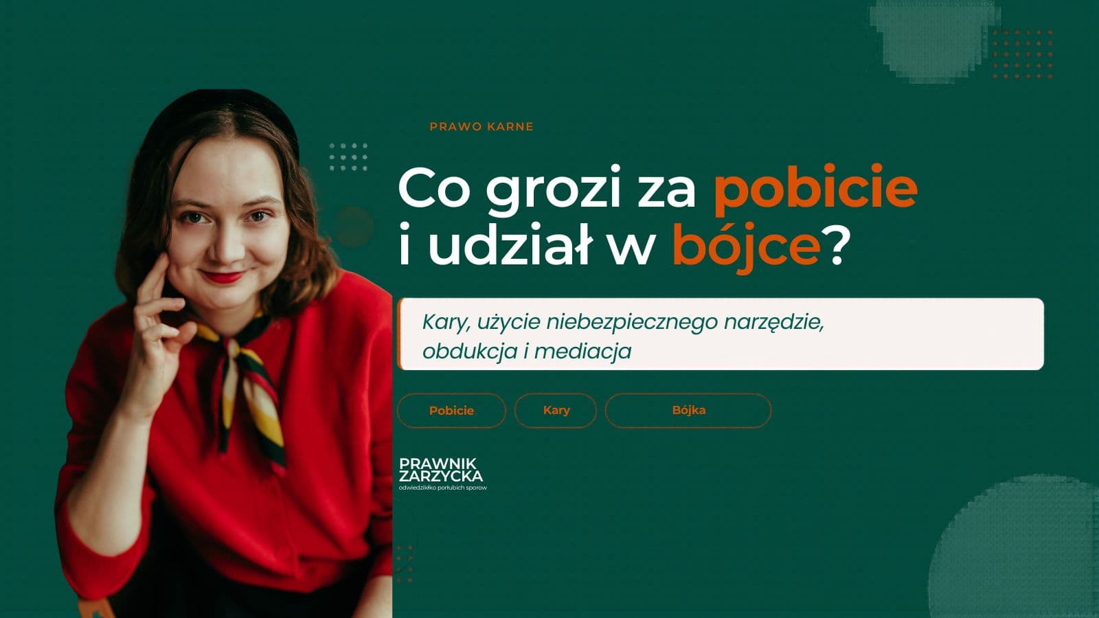 Adwokatka Angelika Zarzycka Poznań – obrona w sprawach o pobicie i bójkę, mediacje karne, art. 158 KK