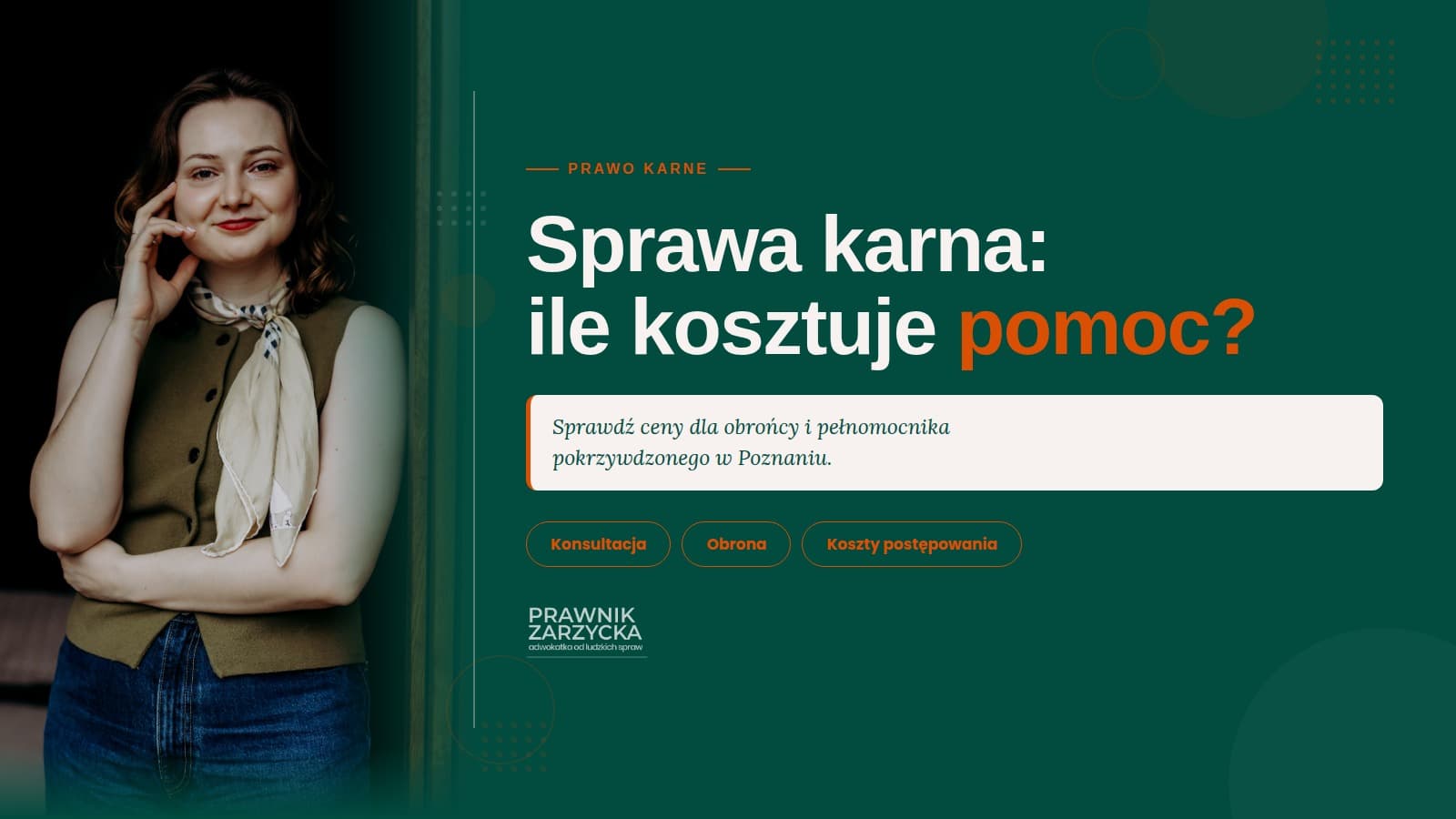 Ile kosztuje adwokat w sprawie karnej w Poznaniu? Spokojnie, wyjaśnię. — Adwokat Angelika Zarzycka (Poznań)