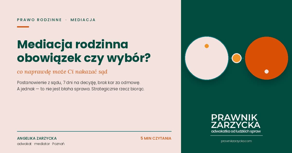 Adwokatka i mediatorka Angelika Zarzycka Poznań – mediacja rodzinna, obowiązek mediacji, skierowanie z sądu