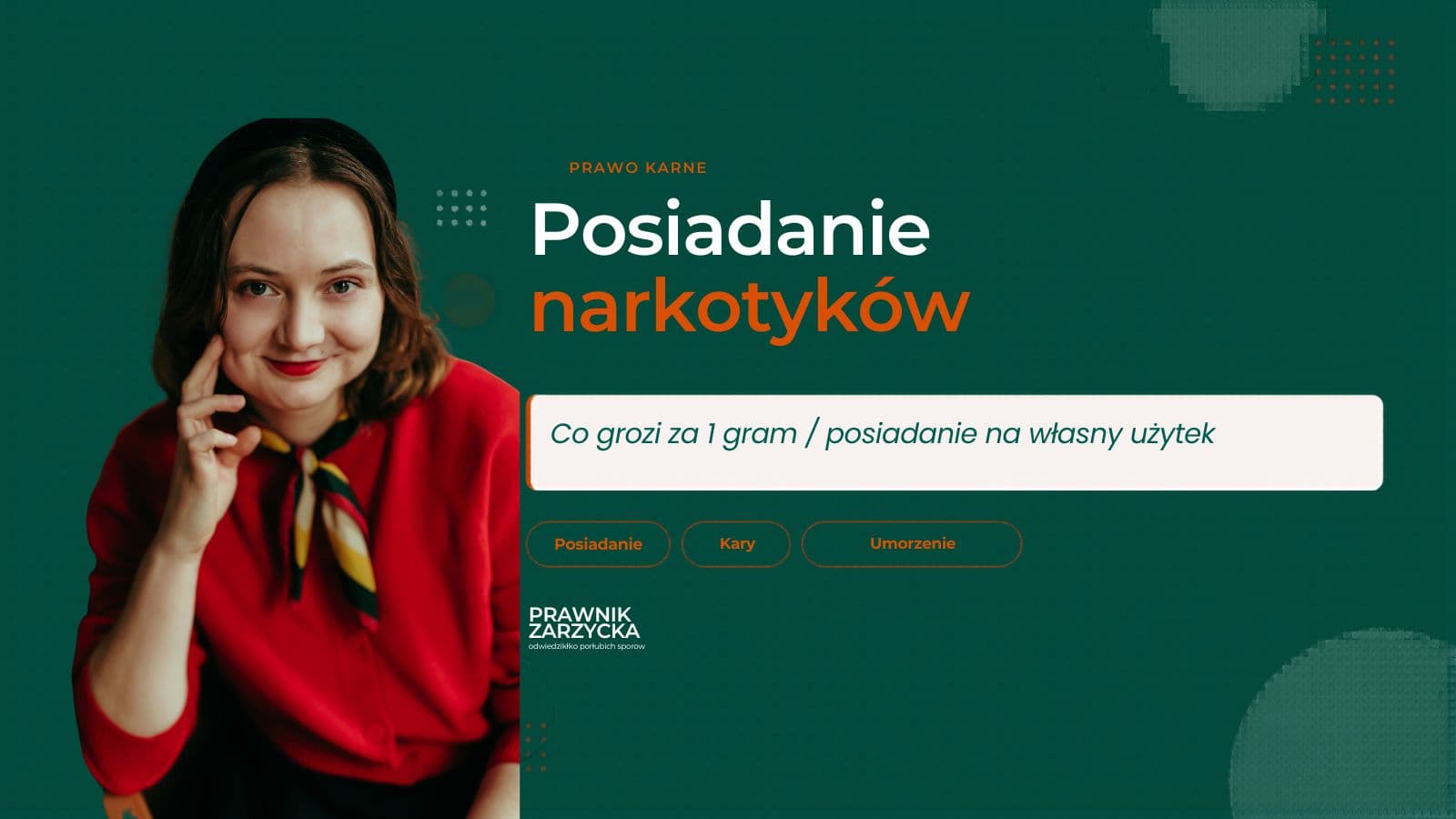 Adwokatka Angelika Zarzycka Poznań – obrona w sprawach o posiadanie narkotyków, art. 62a umorzenie, waga netto substancji