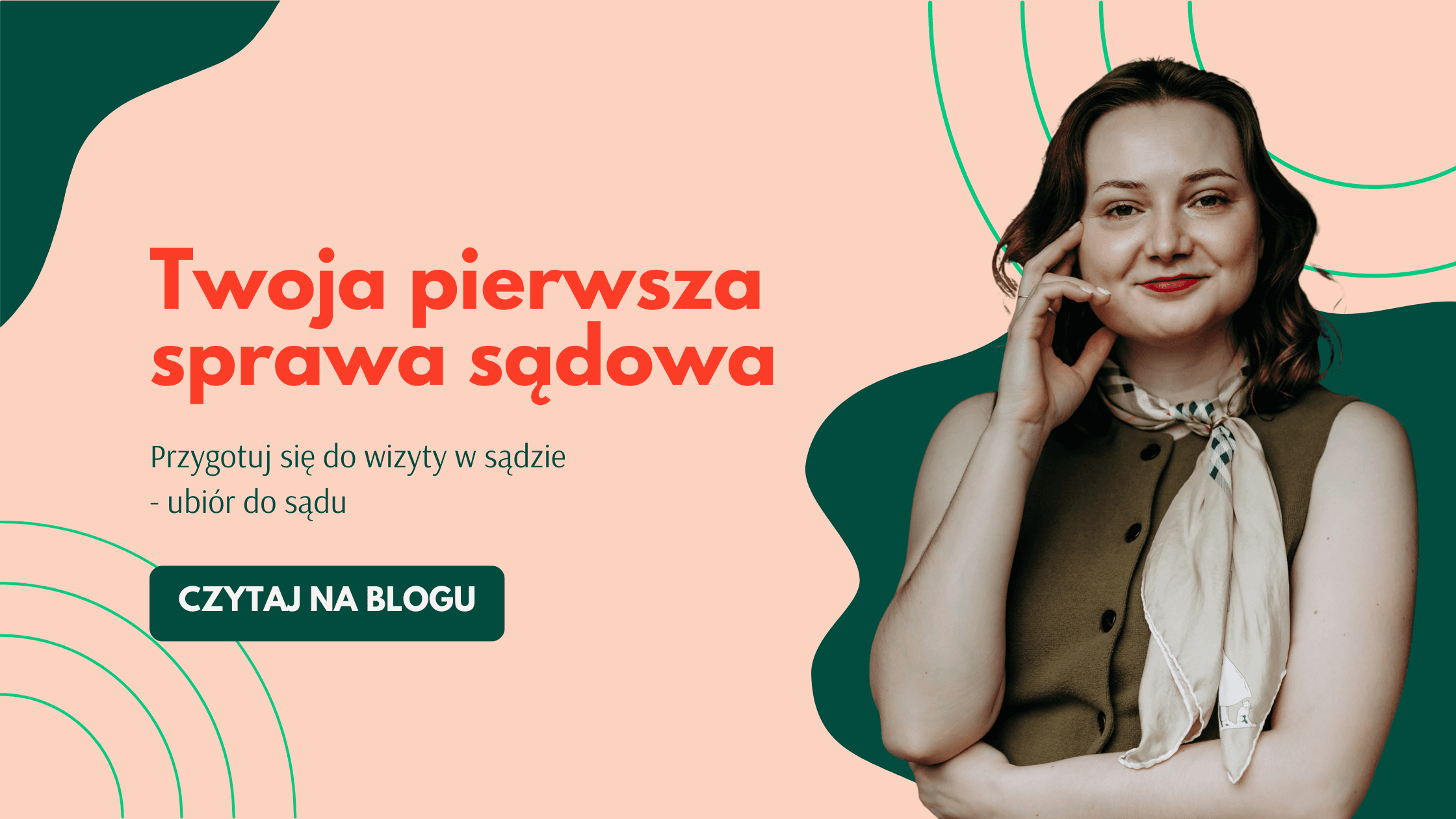 Twoja pierwsza sprawa sądowa. Przygotuj się do wizyty w sądzie - ubiór do sądu